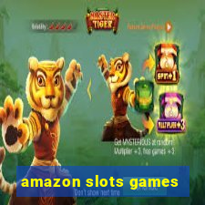 amazon slots games